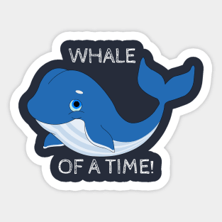 Whale Of A Time! Sticker